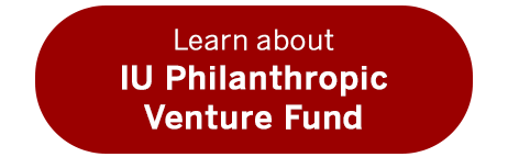 Learn About The IU Philanthropic Venture Fund